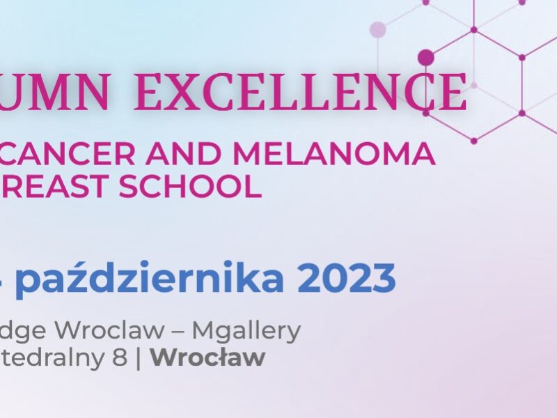 Autumn Excellence Lung Cancer and Melanoma and Breast School, 13-14 października 2023 The Bridge Wroclaw – Mgallery Plac Katedralny 8 | Wrocław