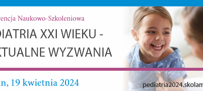 Pediatria XXI wieku – aktualne wyzwania