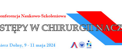 XXII Konferencja Naukowo-Szkoleniowa: Postępy w chirurgii naczyń