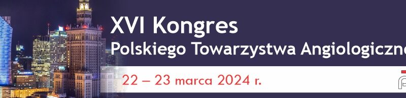 XVI Kongres Polskiego Towarzystwa Angiologicznego