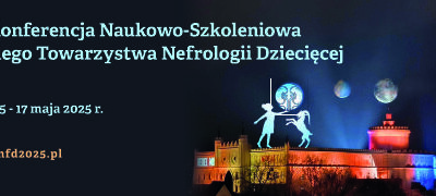 XXI Konferencja Naukowo-Szkoleniowa Polskiego Towarzystwa Nefrologii Dziecięcej