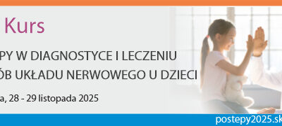 XXII Kurs medyczny Postępy w diagnostyce i leczeniu chorób układu nerwowego u dzieci
