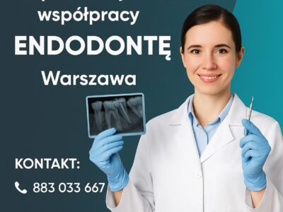 PRACA: LEKARZ DENTYSTA – ENDODONCJA – WARSZAWA OCHOTA