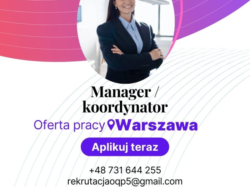 Koordynator/Manager - Warszawa